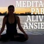 Meditación para la ansiedad 10 minutos